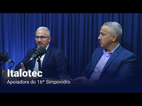 Thumbnail do episódio: VidroCast #26 | Italotec, apoiadora do 16º Simpovidro