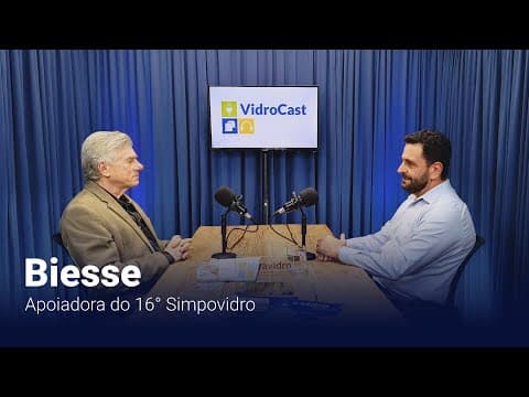 Thumbnail do episódio: VidroCast #23 | Biesse, apoiadora do 16º Simpovidro