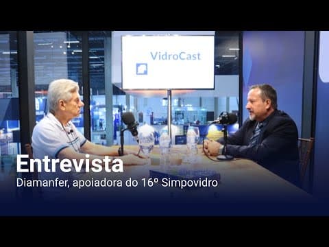 Thumbnail do episódio: VidroCast #12 | Diamanfer, apoiadora do 16º Simpovidro