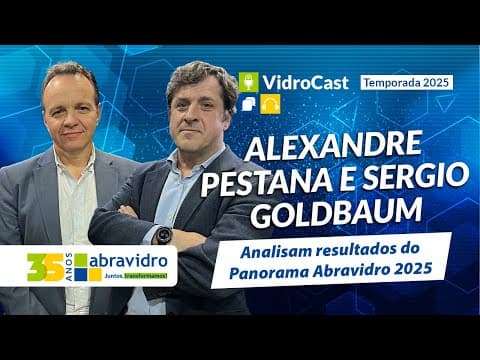 Thumbnail do episódio: VidroCast #43 | Panorama Abravidro 2025 é debatido por Alexandre Pestana e Sergio Goldbaum