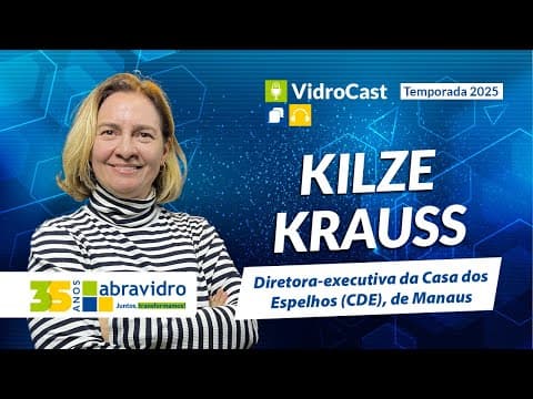Thumbnail do episódio: VidroCast #44 | Kilze Krauss, da Casa dos Espelhos (CDE), de Manaus