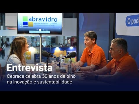 Thumbnail do episódio: VidroCast #6 | Cebrace celebra 50 anos de olho na inovação e sustentabilidade
