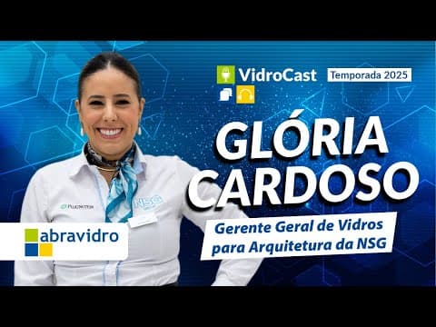 Thumbnail do episódio: VidroCast #37 | Glória Cardoso, da Blindex