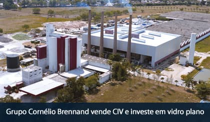 Grupo Cornélio Brennand vende CIV e investe em vidro plano