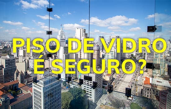 Abravidro responde: piso de vidro é seguro?