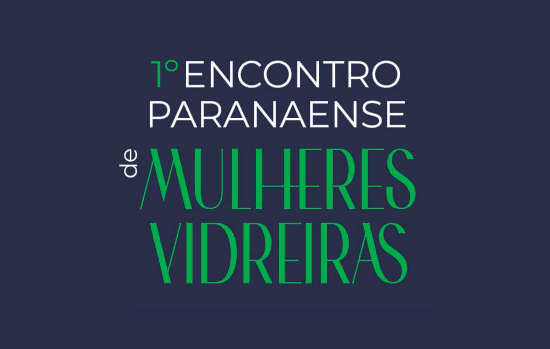 Adivipar-PR prepara o 1º Encontro Paranaense de Mulheres Vidreiras