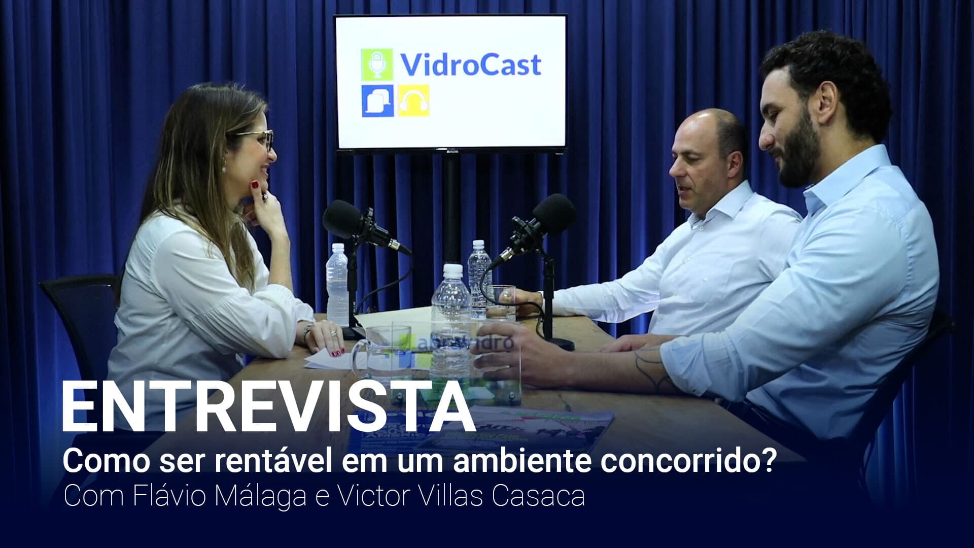 VidroCast debate como ser rentável no mercado vidreiro