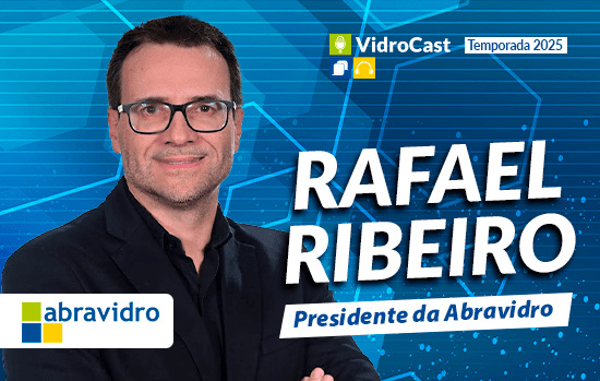 VidroCast entrevista Rafael Ribeiro, presidente da Abravidro